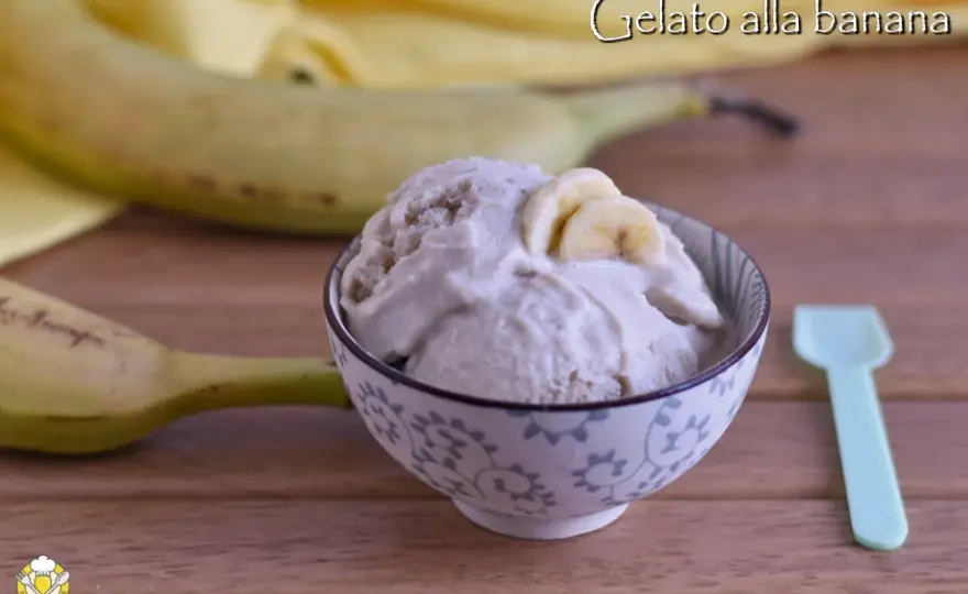 Gelato banana e yogurt senza gelatiera - La ricetta perfetta